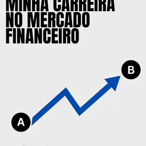 Imagem de capa para o Ebook O Início no Mercado Financeiro: 10 Lições que Moldaram Minha Carreira