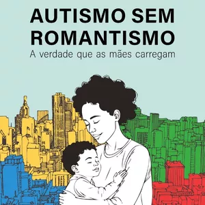 Imagem de capa para o Ebook AUTISMO SEM ROMANTISMO