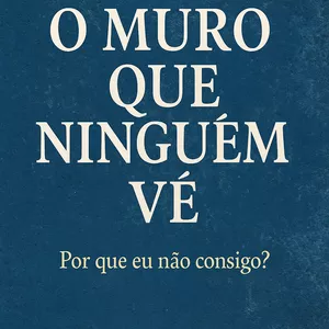 Imagem de capa para o Ebook O Muro que Ninguém Vê