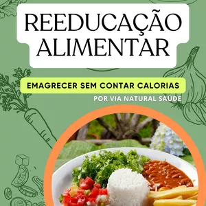 Imagem de capa para o Ebook Um Guia Prático Sobre Reeducação Alimentar - Emagrecer sem Contar Calorias. 