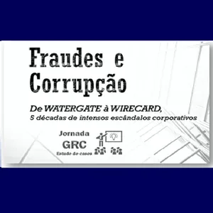 Imagem principal do produto Fraudes e Corrupção - de Watergate ao Wirecard, 5 décadas de intensos escândalos