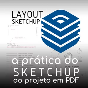 Imagem de capa para o Curso online Layout Sketchup - a prática do Sketchup ao Projeto em PDF 