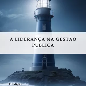 Imagem de capa para o Ebook Descubra como a liderança estratégica pode transformar a gestão pública em A Liderança na Gestão Pública, um guia essencial para construir um futuro mais colaborativo e sustentável.