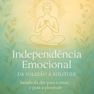 Imagem de capa para o Evento online Independência Emocional – Da Solidão à Solitude | Saindo da dor para o amor