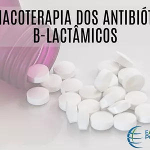 Imagem de capa para o Curso online FARMACOTERAPIA DOS ANTIBIÓTICOS B-LACTÂMICOS