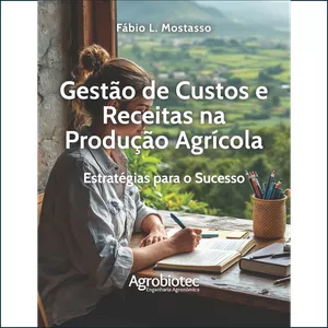 Imagem de capa para o Ebook Vol.03 Gestão de Custos e Receitas na Produção Agrícola