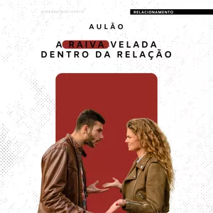 Imagem de capa para o Curso online Aulão: A raiva velada dentro da relação