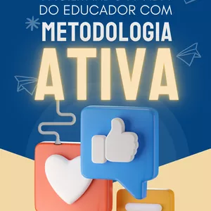 Imagem de capa para o Ebook Facilitando a Vida do Educador com Metodologias Ativas 