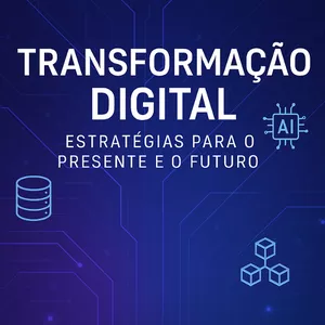Imagem de capa para o Ebook Transformação Digital: Estratégias para o Presente e o Futuro