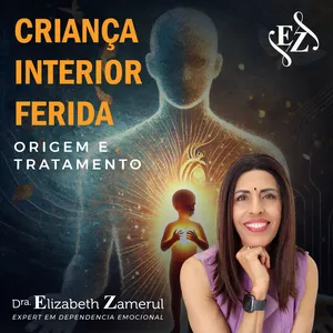 Curso CRIANÇA INTERIOR FERIDA: ORIGEM E TRATAMENTO (CURSO ON-LINE) 