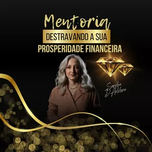 Imagem de capa para o Curso online Mentoria: Destravando a Sua Prosperidade Financeira
