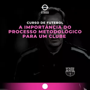 Imagem do curso Curso de Futebol - A importância do processo Metodológico para um Clube