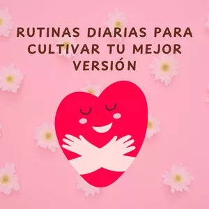 Imagen de portada para Ebook Rutinas diarias para cultivar tu mejor versión 