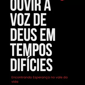 Imagem de capa para o Ebook Como Ouvir A Voz De Deus Em Tempos Difíceis: Encontrando Esperança No Vale Da Vida