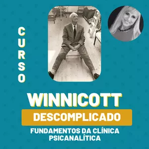 Imagem de capa para o Curso online Winnicott Descomplicado 