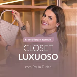 Imagem de capa para o Curso online Closet Luxuoso com Paula Furlan