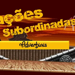 Imagem de capa para o Curso online Orações Subordinadas Adverbiais
