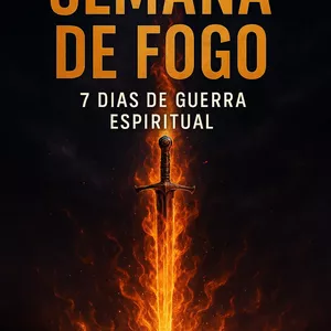 Imagem de capa para o Ebook SEMANA DE FOGO 7 DIAS DE GUERRA ESPIRITUAL