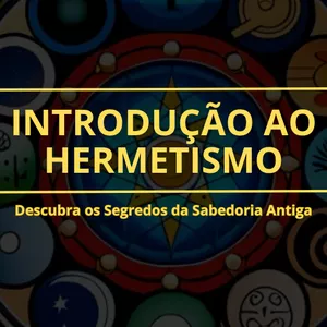 Imagem de capa para o Ebook Introdução ao Hermetismo: Descubra os Segredos da Sabedoria Antiga