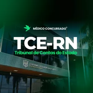 Médico Tribunal de Contas do Rio Grande do Norte – TCE RN: Curso Preparatório Específicas + Inespecíficas - MedicoConcursado®
