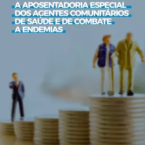Imagem de capa para o Ebook A Aposentadoria Especial dos Agentes Comunitários de Saúde e de Combate a Endemias