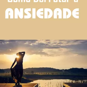 Imagem de capa para o Ebook Como derrotar a ansiedade 