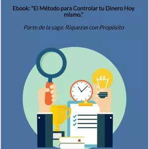 Imagen de portada para Ebook SAGA DE RIQUEZAS CON PROPÓSITO: EBOOK CONTROLA TU DINERO HOY MISMO.