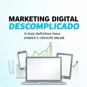 Imagem de capa para o Ebook Marketing Digital Descomplicado: O Guia Definitivo Para Vender e Crescer Online