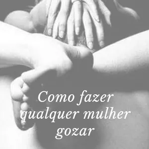 Imagem de capa para o Ebook COMO FAZER QUALQUER MULHER GOZAR