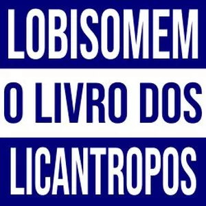 Lobisomem: O Livro dos Licantropos por Roger Ferreira de Menêzes