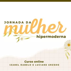 Imagem de capa para o Curso online Jornada da Mulher Hipermoderna