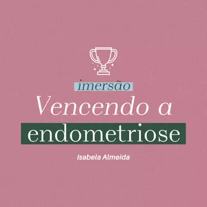 Imagem de capa para o Curso online Imersão 21 dias vencendo a endometriose