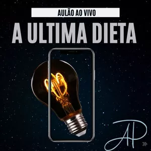 Imagem de capa para o Curso online Aulão ao vivo : A última dieta da sua vida
