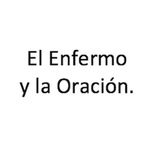 Imagen de portada para Ebook El Enfermo y la Oración.