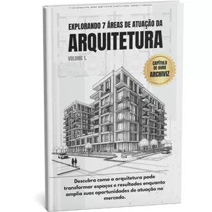 Imagem de capa para o Ebook Explorando 7 áreas de atuação da Arquitetura 