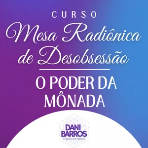 Imagem do curso MESA RADIÔNICA DE DESOBSESSÃO O PODER DA MÔNADA