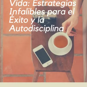 Imagen de portada para Ebook Transforma tu Vida: Estrategias Infalibles para el Éxito y la Autodisciplina