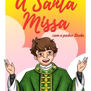 Imagem de capa para o Ebook A SANTA MISSA COM O PADRE DUDU