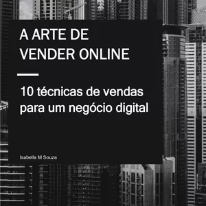 Imagem de capa para o Ebook A Arte de vender online: 10 técnicas de vendas para um negócio digital