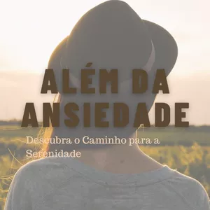 Imagem de capa para o Ebook Além da Ansiedade: Descubra o Caminho para a Serenidade