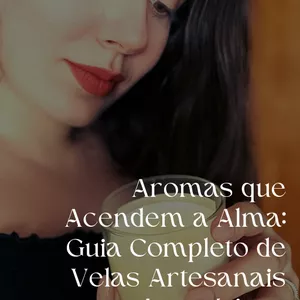 Imagem de capa para o Ebook E-book Aromas que Acendem a Alma: Guia Completo de Velas Artesanais Aromáticas - Andreia Rodrigues