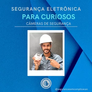 Imagem de capa para o Ebook Segurança Eletrônica para Curiosos - Câmeras de Segurança