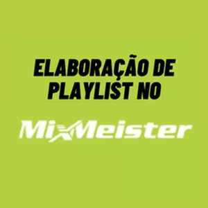 Imagem de capa para o Curso online ELABORAÇÃO DE PLAYLIST NO MIX MEISTER