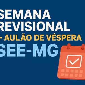 Imagem de capa para o Curso online 📚 SEMANA REVISIONAL + AULÃO DE VÉSPERA SEE-MG(LOTE 3)