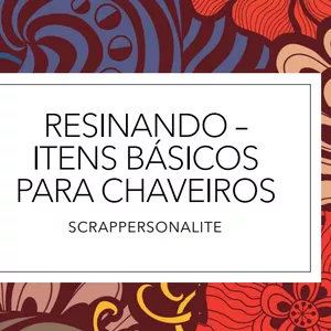 Imagem principal do produto E-BOOK RESINANDO – ITENS BÁSICOS PARA CHAVEIROS