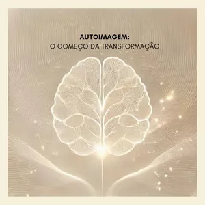 Imagem de capa para o Curso online Autoimagem: O Começo da Transformação