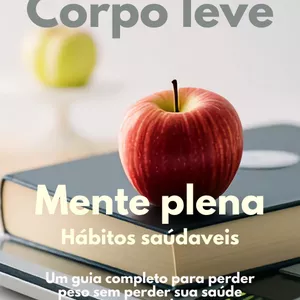 Imagem do curso Corpo Leve, Mente Plena, Hábitos Saudáveis: Um Guia Completo para Perder Peso sem Perder sua Saúde Mental + Noites de sono reparador - estratégias práticas para dormir melhor