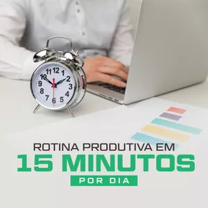Imagem de capa para o Ebook Rotina Produtiva em 15 Minutos por Dia