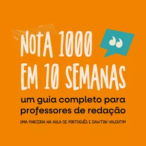 Imagem de capa para o Curso online Nota 1000  em 10 semanas - um guia completo para professores de redação