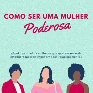 Imagem de capa para o Ebook Como Ser Uma Mulher Poderosa